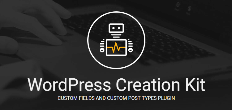 WordPress Creation Kit Pro – Custom Fields and Custom Post Types plugin