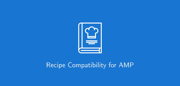 Item cover for download AMPforWP - Recipe Compatibility for AMP
