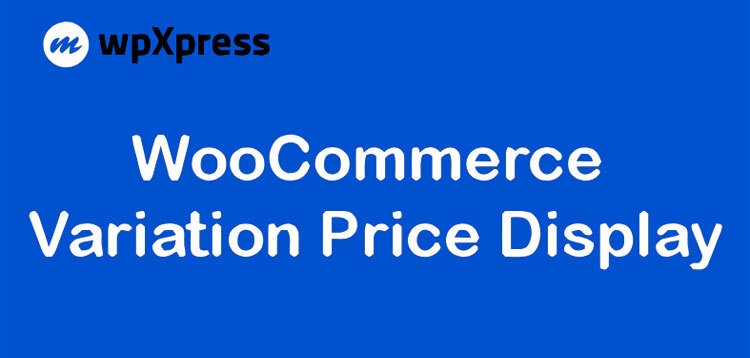 Item cover for download wpXpress WooCommerce Variation Price Display